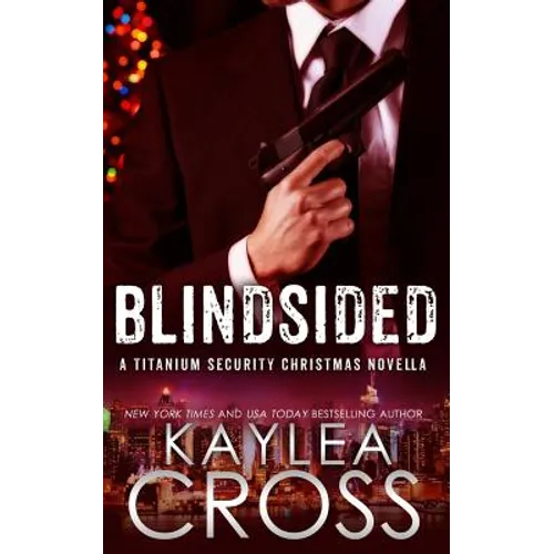 Blindsided: A Titanium Security Christmas Novella - Paperback