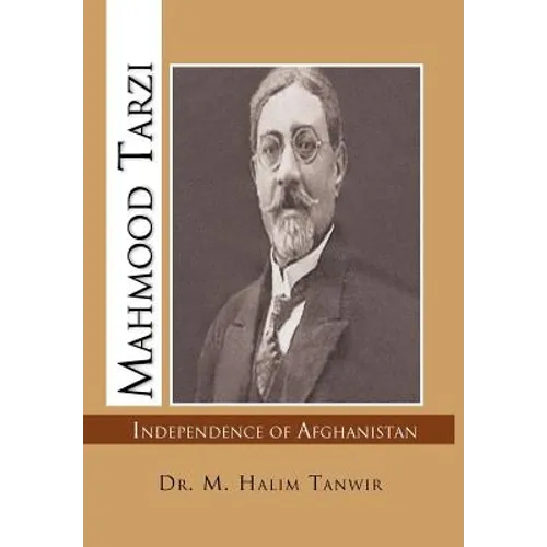 Mahmood Tarzi: Independence of Afghanistan - Hardcover
