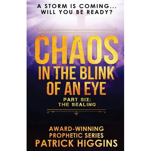 Chaos In The Blink Of An Eye: Part Six: The Sealing - Paperback