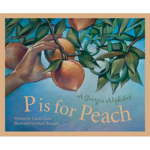 P Is for Peach: A Georgia Alphabet