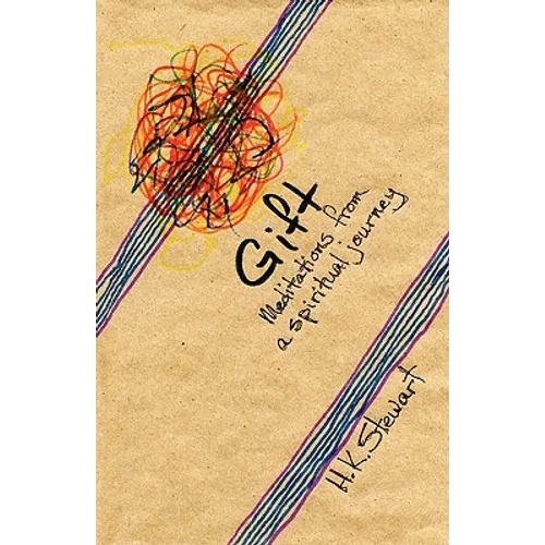 Gift: Meditations from a Spiritual Journey - Paperback