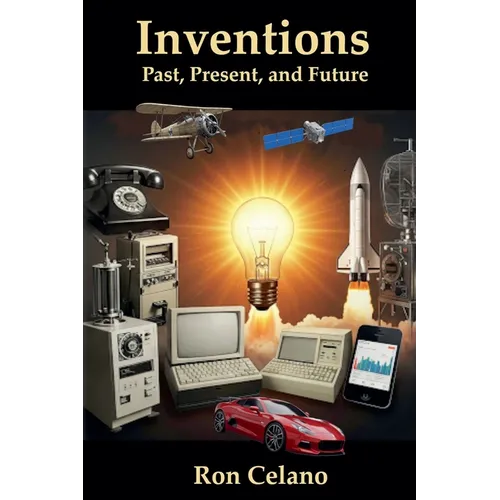 Inventions - Past, Present, and Future - Paperback
