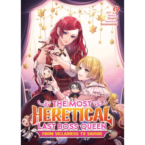 The Most Heretical Last Boss Queen: From Villainess to Savior (Light Novel) Vol. 9