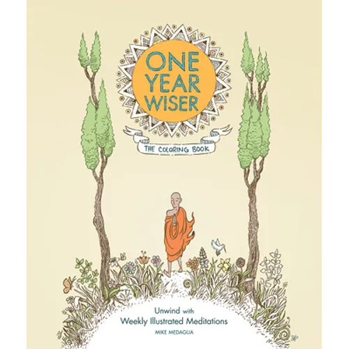 One Year Wiser: The Coloring Book: Unwind with Weekly Illustrated Meditations - Paperback