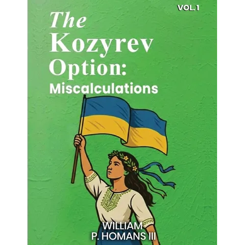 The Kozyrev Option: Miscalculations ( Vol 1 ) - Paperback