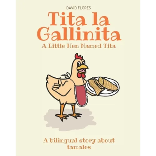 Tita La Gallinita: A Bilingual Book About Tamales - Paperback