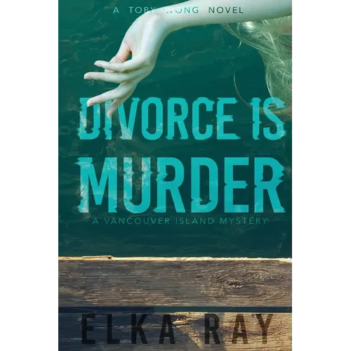 Divorce Is Murder: A Toby Wong Novel - Paperback