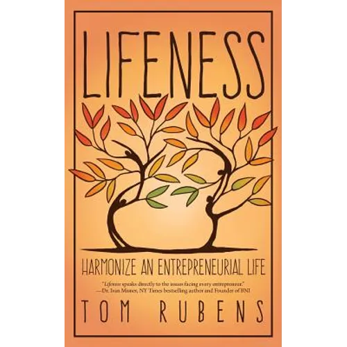 Lifeness: Harmonize an Entrepreneurial Life - Paperback