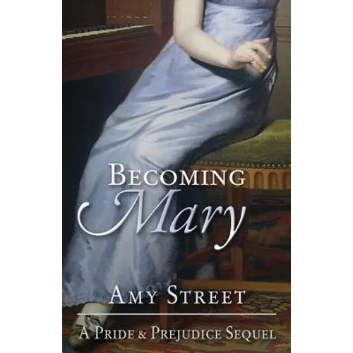 Becoming Mary: A Pride and Prejudice Sequel - Paperback
