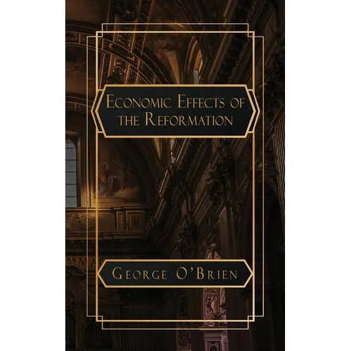 An Essay on the Economic Effects of the Reformation - Paperback