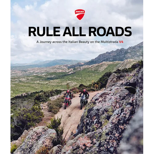 Ducati: Rule All Roads: A Journey Across the Italian Beauty on the Multistrada V4 - Hardcover