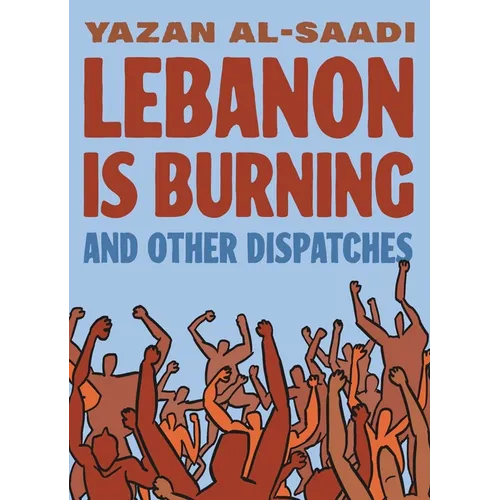 Lebanon Is Burning and Other Dispatches - Paperback