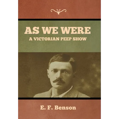 As We Were: A Victorian Peep Show - Hardcover