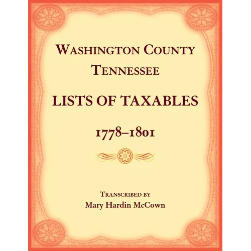 Washington County, Tennessee Lists of Taxables, 1778-1807 - Paperback