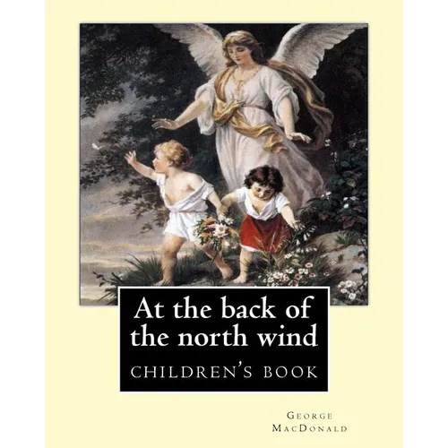 At the back of the north wind. By: George MacDonald (ILLUSTRATED): children's book - Paperback