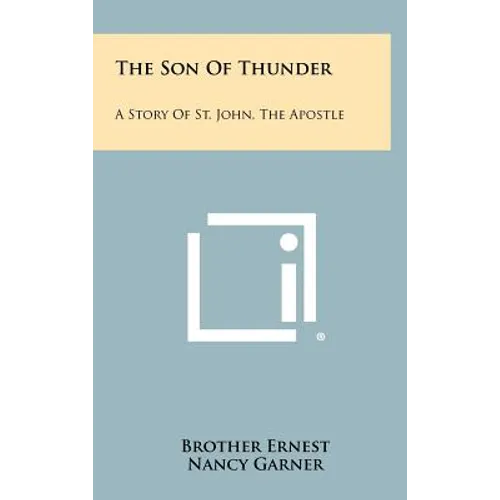 The Son Of Thunder: A Story Of St. John, The Apostle - Hardcover