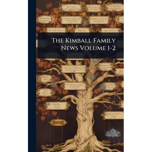 The Kimball Family News Volume 1-2 - Hardcover