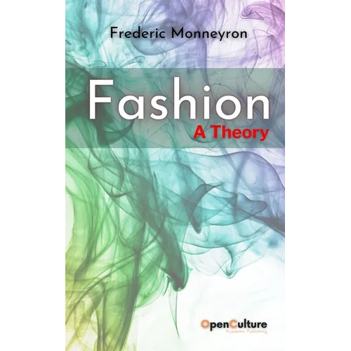 Fashion. A Theory: Mapping the Sociological Landscapes of Fashion and Clothing - Paperback