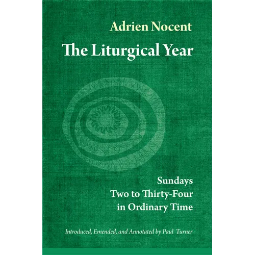 The Liturgical Year, Vol. 3: Sundays Two to Thirty-Four in Ordinary Time Volume 3 - Paperback