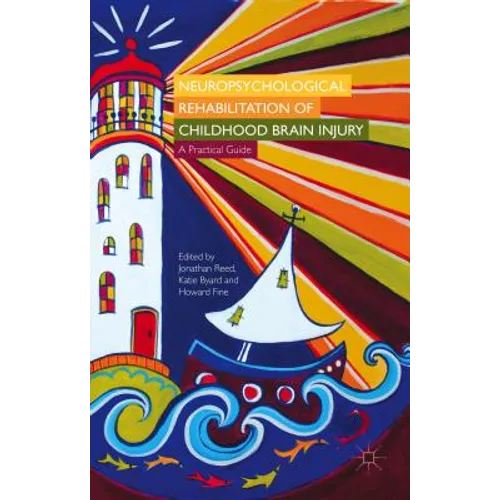 Neuropsychological Rehabilitation of Childhood Brain Injury: A Practical Guide - Paperback