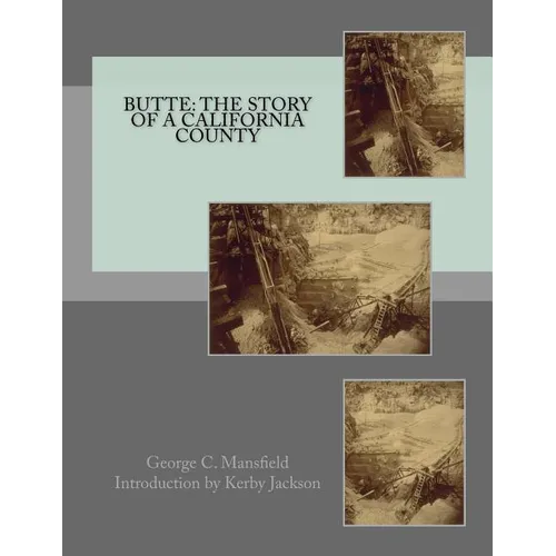 Butte: The Story of a California County - Paperback