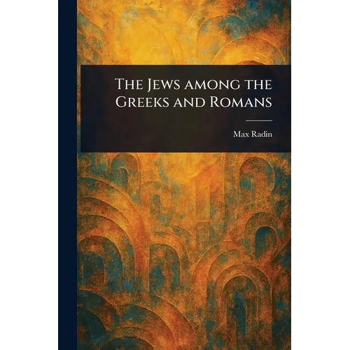 The Jews Among the Greeks and Romans - Paperback