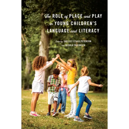 The Role of Place and Play in Young Children's Language and Literacy - Paperback