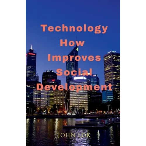 Technology How Improves Social Development - Paperback