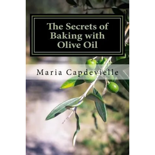 The Secrets of Baking with Olive Oil