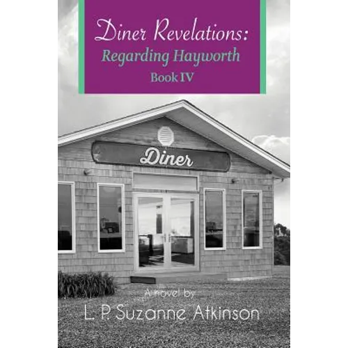 Diner Revelations: Regarding Hayworth Book IV - Paperback