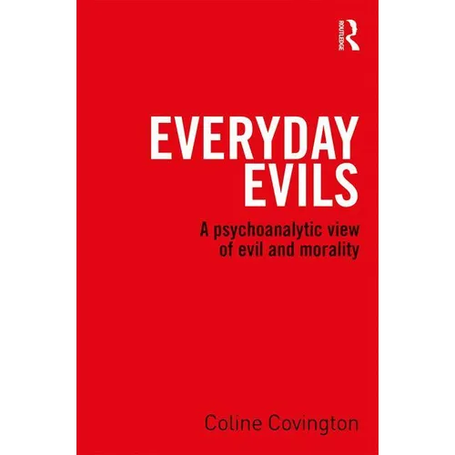 Everyday Evils: A psychoanalytic view of evil and morality - Paperback