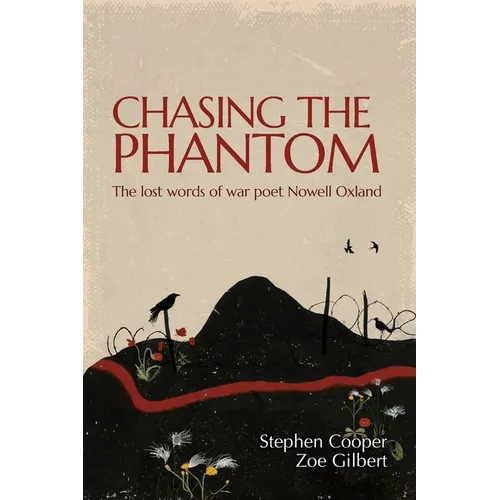 Chasing the Phantom: The lost words of war poet Nowell Oxland - Paperback