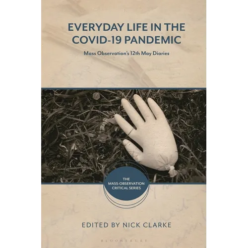 Everyday Life in the Covid-19 Pandemic: Mass Observation's 12th May Diaries - Hardcover