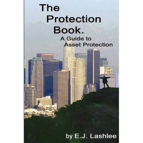 The Protection Book. A Guide to Asset Protection - Paperback