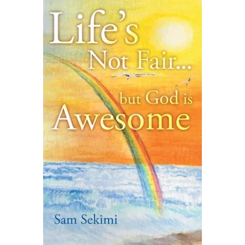 Life's Not Fair...: But God Is Awesome - Paperback