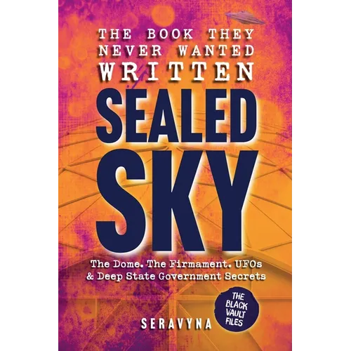 The Book They Never Wanted Written: Sealed Sky - Paperback