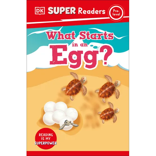 DK Super Readers Pre-Level What Starts in an Egg? - Paperback