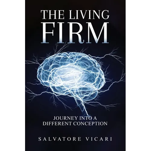 The Living Firm A Journey into a Different Conception