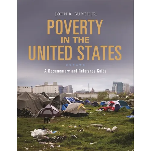 Poverty in the United States: A Documentary and Reference Guide - Hardcover