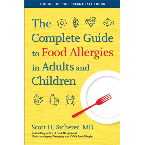 The Complete Guide to Food Allergies in Adults and Children - Hardcover