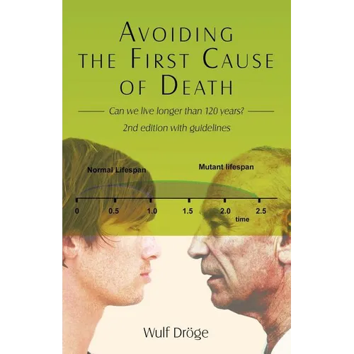 Avoiding the First Cause of Death: Can We Live Longer and Better? - Paperback