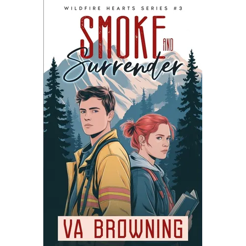 Smoke and Surrender: A Smokejumper Second-Chance Romance - Paperback