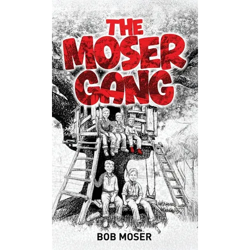 The Moser Gang - Hardcover