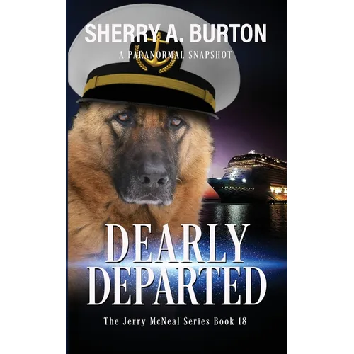 Dearly Departed: Join Jerry McNeal And His Ghostly K-9 Partner As They Put Their 