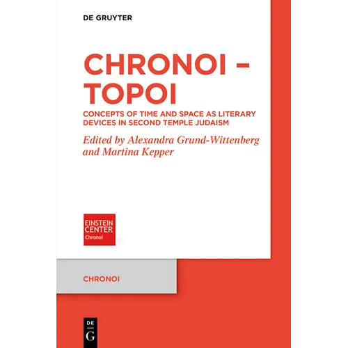 Chronoi - Topoi: Concepts of Time and Space as Literary Devices in Second Temple Judaism - Paperback