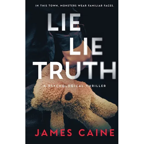 Lie Lie Truth: A Psychological Thriller - Paperback