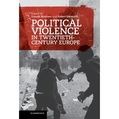 Political Violence in Twentieth-Century Europe - Hardcover