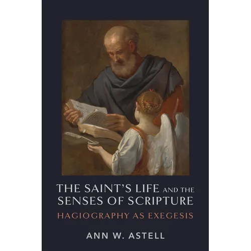 The Saint's Life and the Senses of Scripture: Hagiography as Exegesis - Paperback