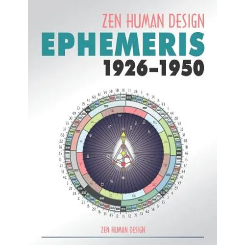 Zen Human Design Ephemeris 1926-1950 - Paperback