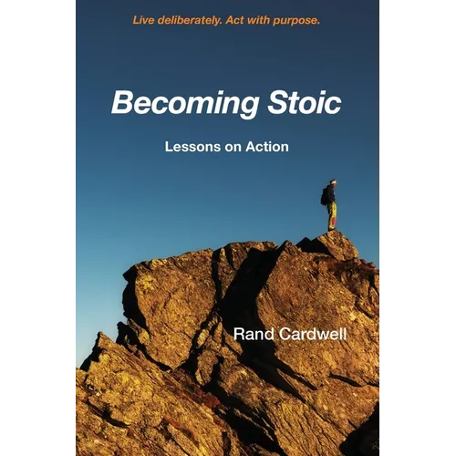 Becoming Stoic: Lessons on Action - Paperback